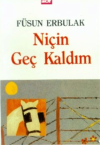 Niçin Geç Kaldım