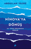 Ninova’ya Dönüş - Hz. Yunus Kıssasından Dersler