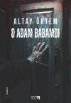 O Adam Babamdı