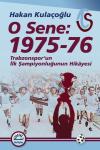 O Sene: 1975 - 76  Trabzonspor'un İlk Şampiyonluğunun Hikayesi