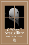 O Yabanıl Sessizlikte