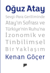 Oğuz Atay - Sevgi-Para Geriliminde Atay’ın Sofrası ve Türkiye'nin Ruhu'na İzonomik ve Tinbilimsel Bir Yaklaşım
