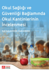 Okul Sağlığı ve Güvenliği Bağlamında Okul Kantinlerinin İncelenmesi