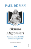 Okuma Alegorileri - Rousseau, Nietzsehe, Rilke ve Proust’ta Figürel Dil