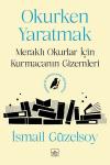 Okurken Yaratmak: Meraklı Okurlar İçin Kurmacanın Gizemleri