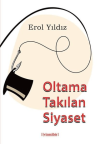 Oltama Takılan Siyaset