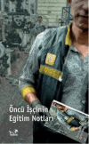 Öncü İşcinin Eğitim Notları