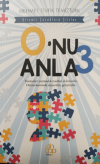 O'nu Anla 3