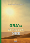 Ora'ya Gitmeden Önce