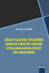 Örgüt Kültürü Tiplerinin Kariyer Yönetim Sistemi Uygulamalarına Etkisi: Bir Araştırma