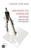 Ortadoğu'da Ezberleri Bozmak - Bölgesel Analiz Nasıl Yapılmalı?