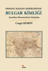 Osmanlı Balkan Şehirlerinde Bulgar Kimliği - Amerikan Misyonerlerin Gözünden
