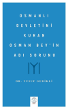 Osmanlı Devletini Kuran Osman Bey’in Adı Sorunu