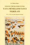 Osmanlı İmparatorluğu’nda Yaya - Müsellem - Taycı Teşkilatı