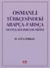 Osmanlı Türkçesindeki Arapça - Farsça Sesteş Kelimeler Dizini