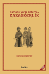 Osmanlı Yargı Sistemi ve Kazaskerlik (Ciltli)