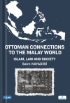 Ottoman Connections to the Malay World Islam, Law, and Society