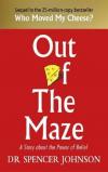 Out of the Maze: A Simple Way to Change Your Thinking & Unlock Success: A Story About the Power of B (Ciltli)