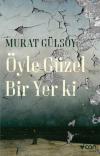 Öyle Güzel Bir Yer ki