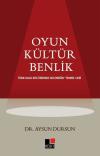 Oyun - Kültür - Benlik: Türk Halk Kültüründe Geleneğin Temsilleri
