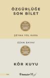Özgürlüğe Son Bilet-Kör Kuyu