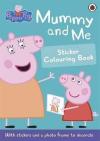 Peppa Pig: Mummy and Me Sticker Colouring Book 