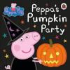 Peppa Pig: Peppa's Pumpkin Party  (Ciltli)