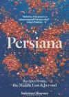Persiana: Recipes from the Middle East & Beyond