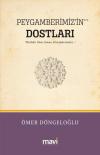 Peygamberimiz'in Dostları - Hz. Ebu Bekir Hz. Ömer Hz. Osman Hz. Ali ve Daha Niceleri