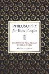 Philosophy for Busy People (Ciltli)
