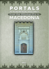 Portals In Monumental Buildings From The Ottoman Era In Macedonia