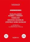 Pratik Hızlı Çözümlü Marka ve Patent Vekilliği Sınavına Hazırlık Çözümlü Soru Bankası-Yeni Sınav S