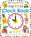 Priddy Learning: My First Clock Book: An Introduction to Telling Time and Starting School (Ciltli)