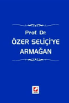 Prof. Dr. Özer Seliçi'ye Armağan (Ciltli)