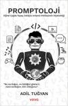 Promptoloji - Dijital Çağda Yapay Zekayla Anlamlı Etkileşimin Diyalektiği