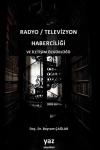 Radyo - Televizyon Haberciliği ve İletişim Özgürlüğü