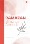 Ramazan Biraz da Annedir