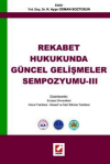 Rekabet Hukukunda Güncel Gelişmeler Sempozyumu - 3