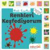 Renkleri Keşfediyorum - Minik Keşifler (İngilizce - İspanyolca Sözcüklerle Çok Dilli Farkındalık) (Ciltli)