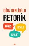 Retorik - Konuş Etkile İkna Et