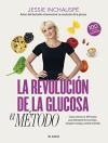 Revolucion De La Glucosa, La: El Metodo. Cuatro Semanas Y 100 Recetas Para Deshacerte De Los Antojos (Ciltli)