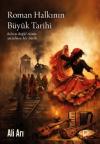 Roman Halkının Büyük Tarihi - Kılıca Değil Ritme Yazılmış Bir Tarih