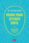 Ruhunu Yoran Şeylerden Kurtul