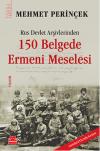 Rus Devlet Arşivlerinden 150 Belgede Ermeni Meselesi