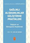 Sağlıklı Alışkanlıklar Geliştirme Pratikleri - Değişim ve Dönüşümü Keşfetmek-Yaşamda Dönüşüm-Değişim