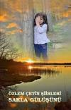 Sakla Gülüşünü - Özlem Çetin Şiirleri