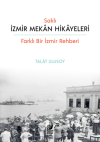 Saklı İzmir Mekan Hikayeleri