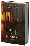 Sana Uzak Yakınlar Cilt 1 - Sardunyalar (Ciltli)