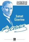 Sanat Üzerine - Atatürk'ün Kaleminden 12