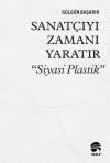 Sanatçıyı Zamanı Yaratır - Siyasi Plastik